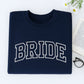 Bride Varsity Sweatshirt - Wedding Embroidered Apparel - Perfect Bachelorette Party Gift