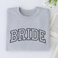 Bride Varsity Sweatshirt - Wedding Embroidered Apparel - Perfect Bachelorette Party Gift