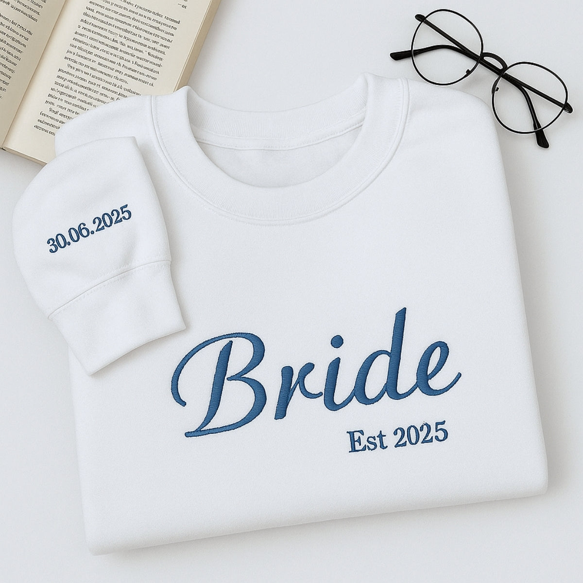 Custom Date Bride Sweatshirt - Personalized Wedding Embroidered Apparel - Perfect Bridal Gift
