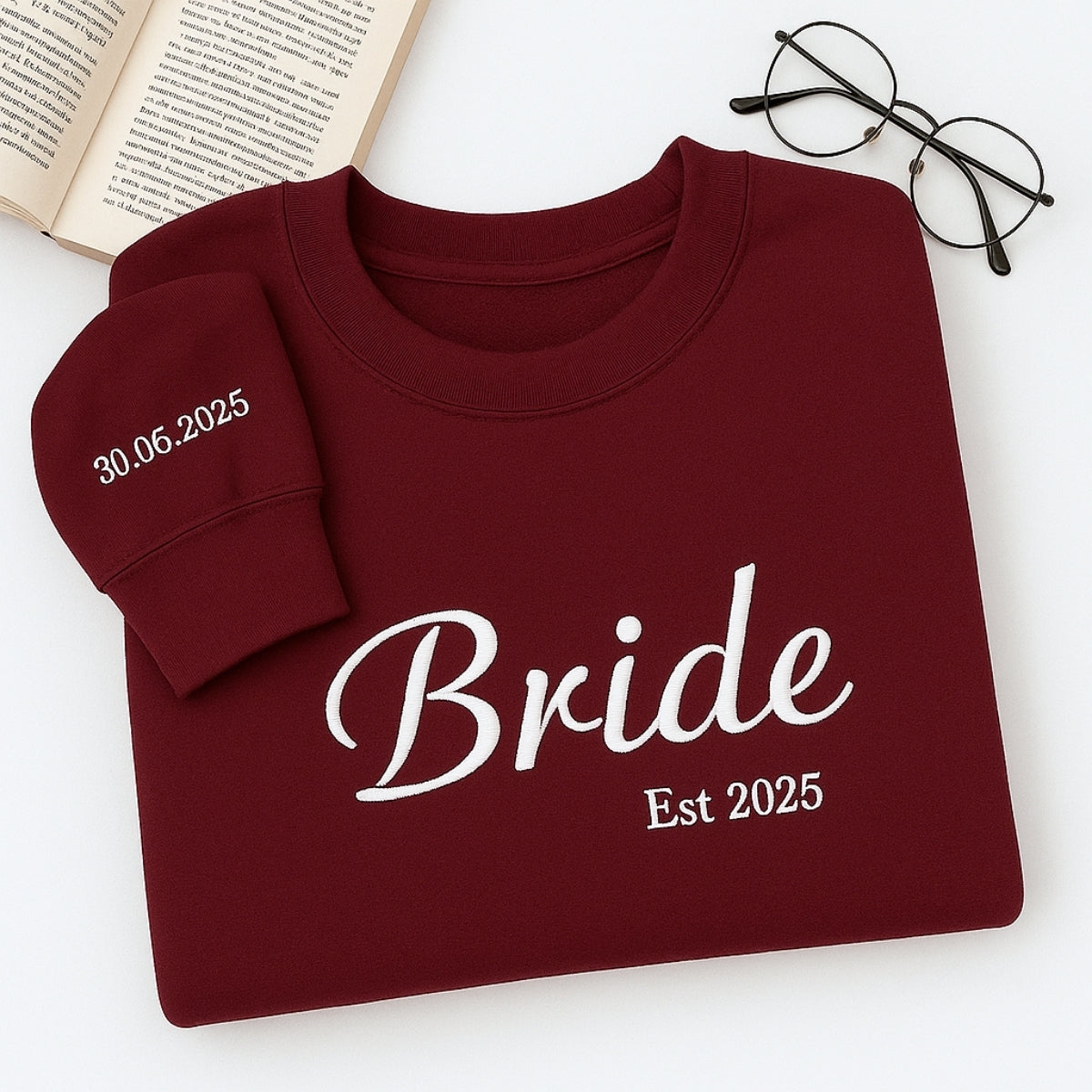 Custom Date Bride Sweatshirt - Personalized Wedding Embroidered Apparel - Perfect Bridal Gift
