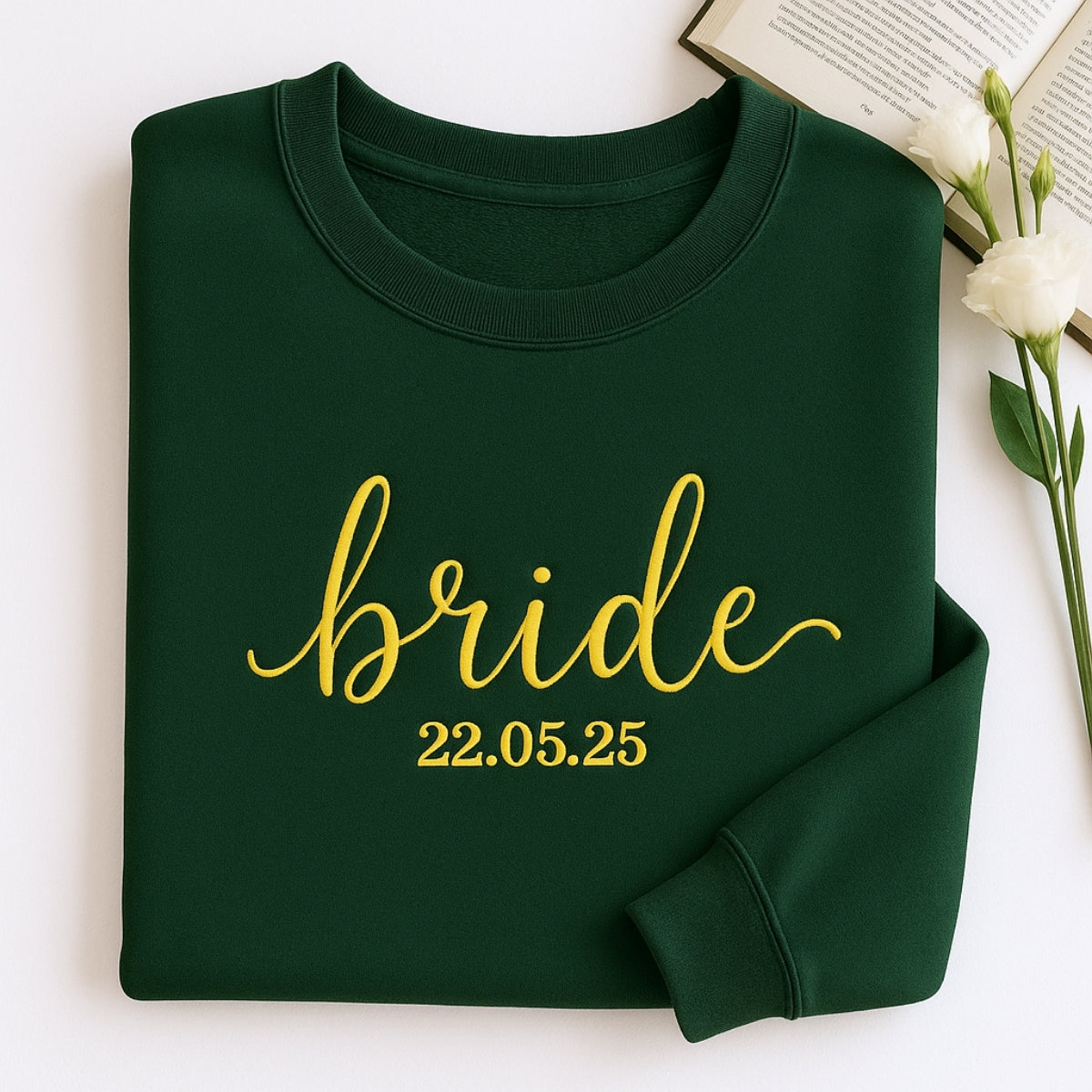 Custom Date Bride Sweatshirt - Personalized Wedding Embroidered Apparel - Perfect Bridal Gift
