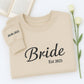 Custom Date Bride Sweatshirt - Personalized Wedding Embroidered Apparel - Perfect Bridal Gift