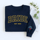 Custom Name Bride Varsity Sweatshirt - Personalized Wedding Embroidered Apparel - Perfect Bridal Gift