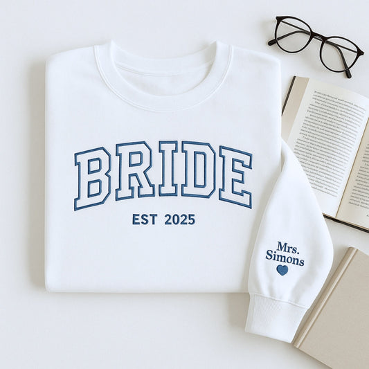 Custom Name Bride Varsity Sweatshirt - Personalized Wedding Embroidered Apparel - Perfect Bridal Gift