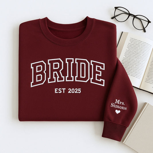 Custom Name Bride Varsity Sweatshirt - Personalized Wedding Embroidered Apparel - Perfect Bridal Gift