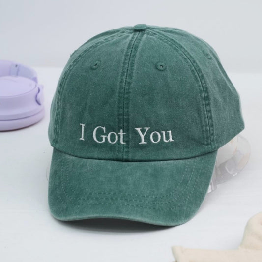 I Got You Custom Embroidered Hats - Supportive Message Caps - Perfect Encouragement Gift